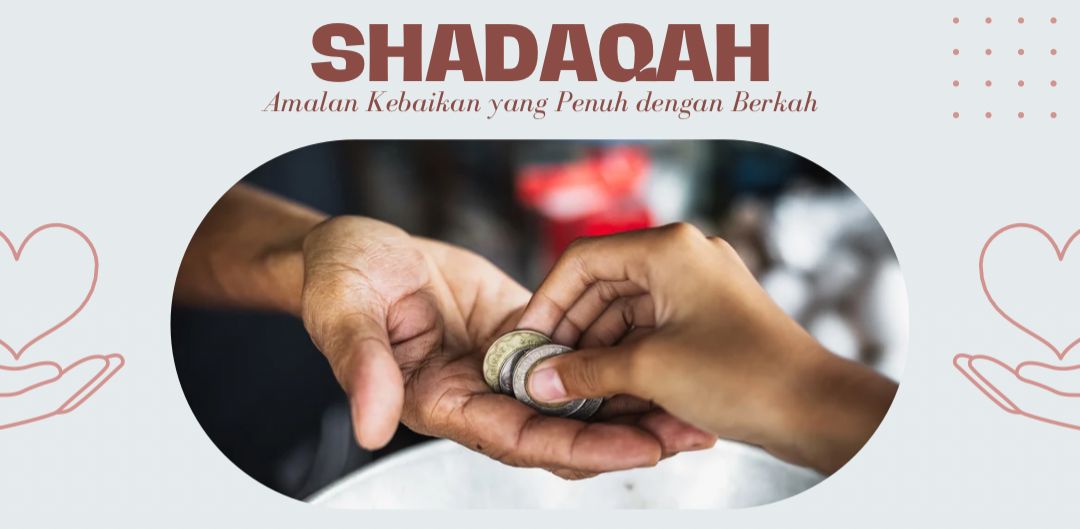 Shadaqah: Amalan Kebaikan yang Penuh dengan Berkah